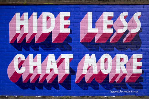Hide Less Chat More | Street Murals by Survival Techniques
