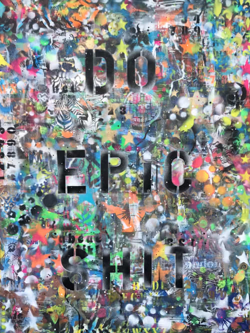 Do Epic Shit | Oil And Acrylic Painting in Paintings by Sona Fine Art & Design  - SFAD | Los Angeles in Los Angeles. Item made of canvas with synthetic