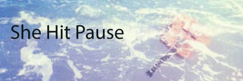 She Hit Pause - Photography and Art