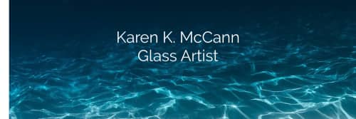 Karen K. McCann Glass Art - Wall Treatments and Art