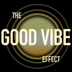 The Good Vibe Effect
