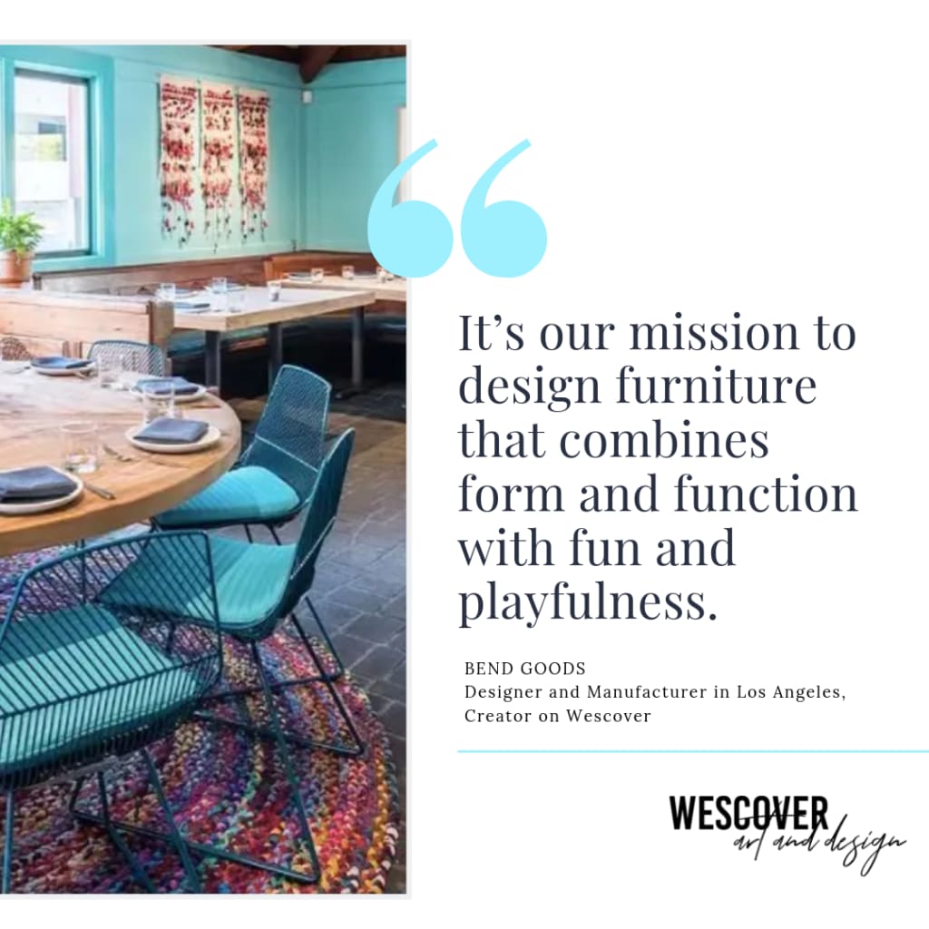 "It's our mission to design furniture that combines form and function with fun and playfulness." - Bend Goods, furniture designer featured on Wescover.