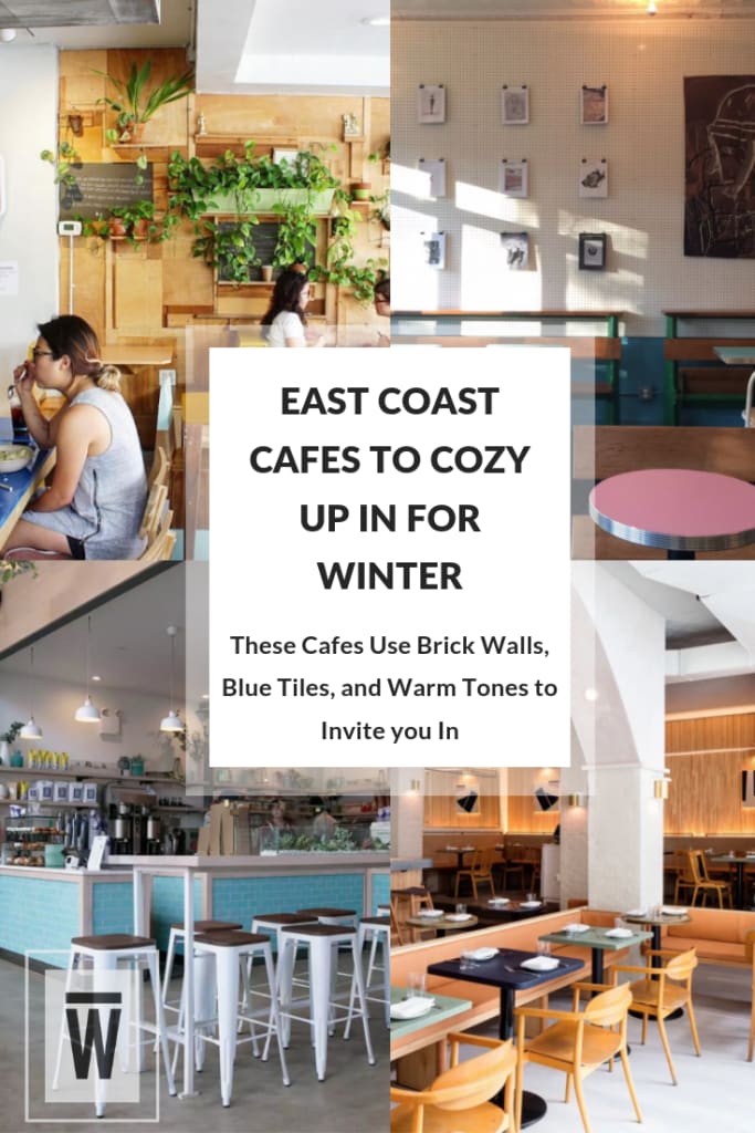 Cozy East Coat Cafes. A Wescover Listicle.