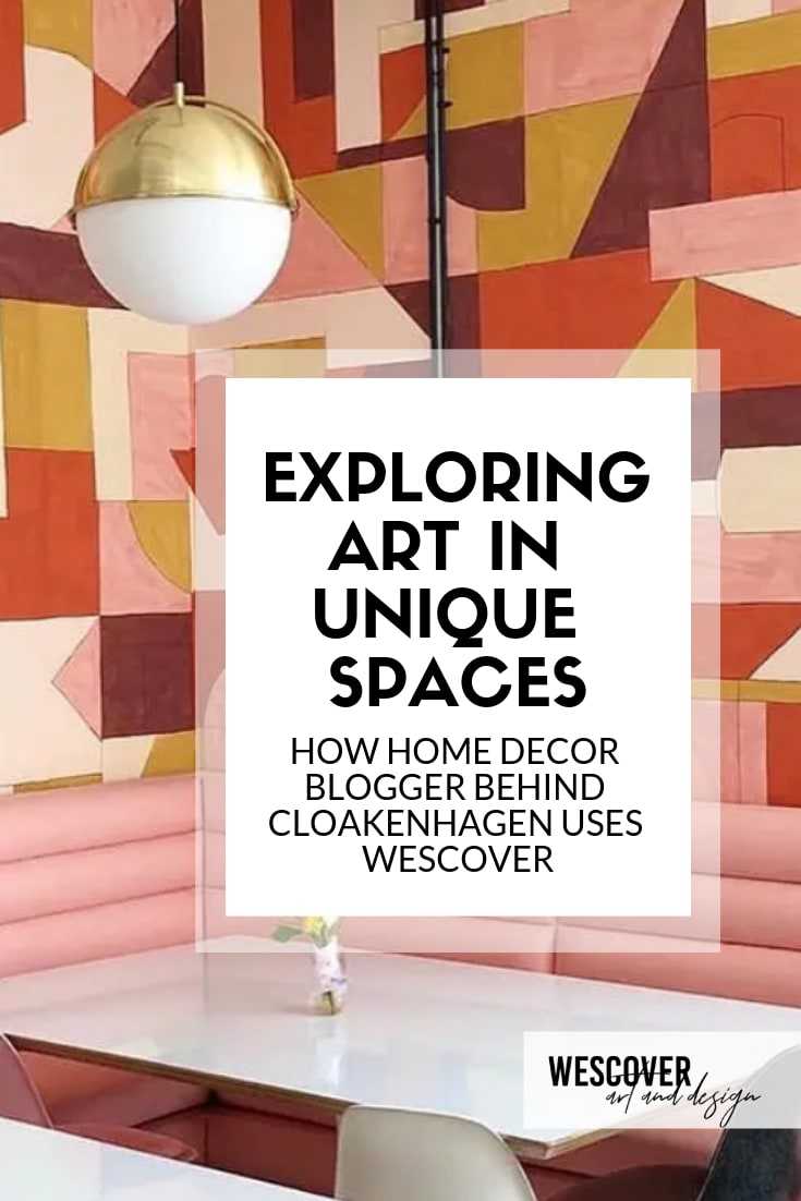 Exploring Art in Unique Spaces: how Home Decor Blogger Cloakenhagen uses Wescover.