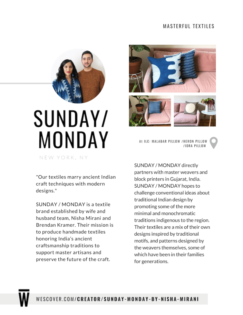 "Our textiles marry ancient Indian craft techniques with modern designs." - Sunday/Monday