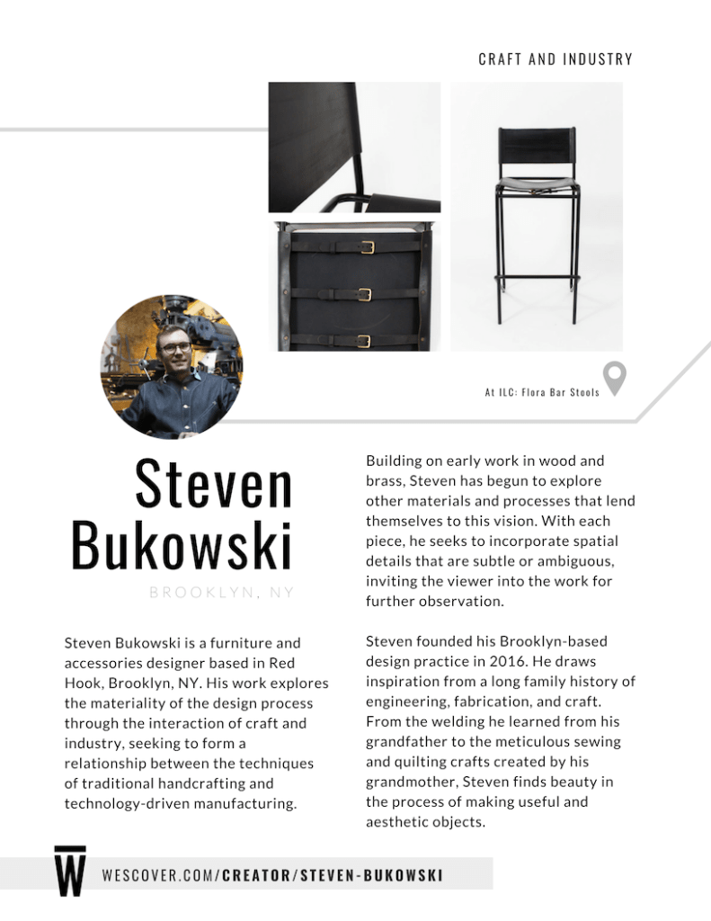 Steven Bukowski is a furniture and accessories designer based in Red Hook, Brooklyn, NY.