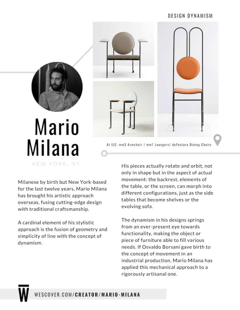 Milanese by birth but New York-based for the last twelve years, Mario Milana has brought his artistic approach overseas, fusing cutting-edge design with traditional craftsmanship.