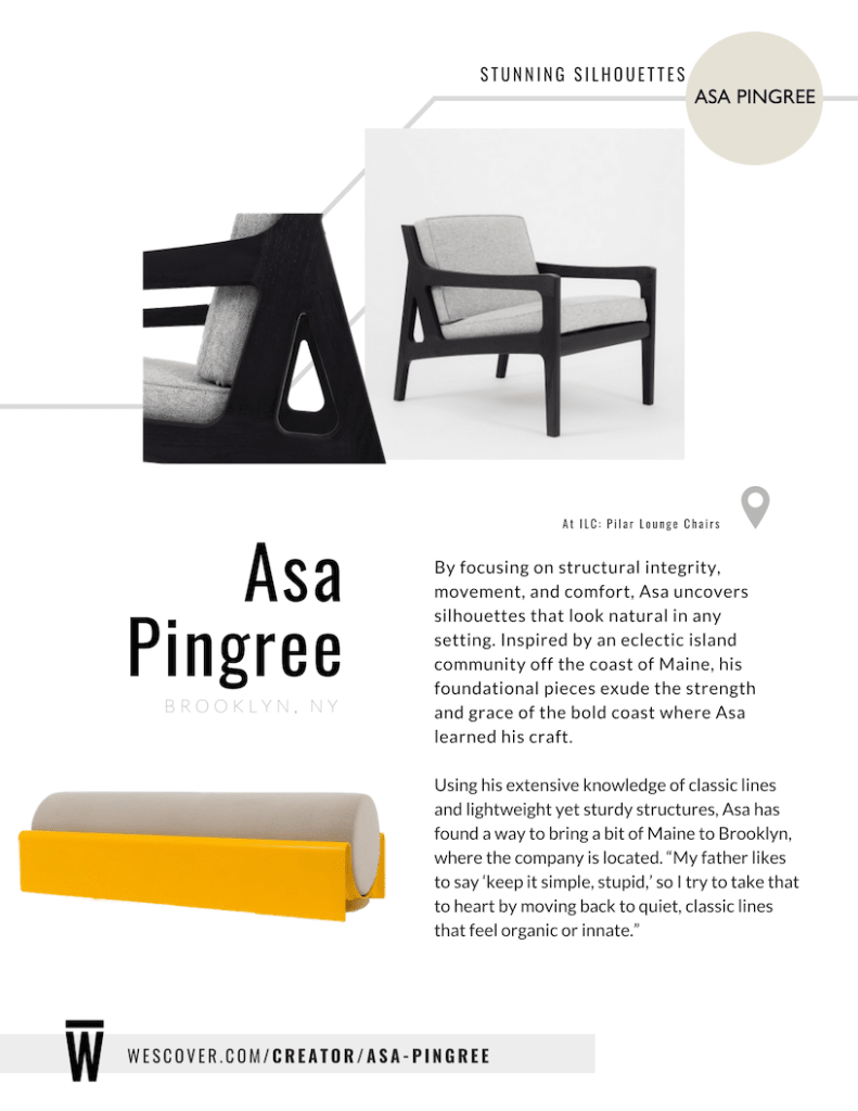 "My father likes to say 'keep it simple, stupid' so I try to take that to heart by moving back to quiet, classic lines that feel organic or innate" - From Asa Pingree