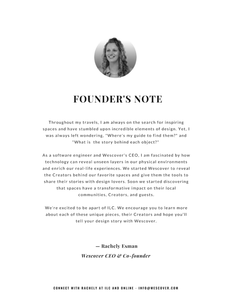 We're excited to be a part of ILC. We encourage you to learn more about each of these unique pieces, their Creators and hope you'll tell your design story with Wescover" - From Rachely Esman, CEO & Founder, Wescover.