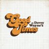 Official Logo | Signage by Manufactur | Good Times at Davey Wayne's in Los Angeles