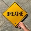 Breathe Street Sign | Signage by Scott Froschauer Art. Item composed of metal