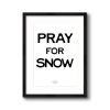 Pray for Snow - Vertical | Prints in Paintings by Western Mavrik