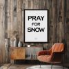 Pray for Snow - Vertical | Prints in Paintings by Western Mavrik