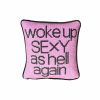 velvet WOKE UP SEXY AS HELL AGAIN custom made pillow | Pillows by Mommani Threads. Item made of fabric works with contemporary & eclectic & maximalism style